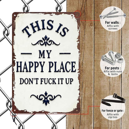 This Is My Happy Place Don’t F*ck It Up Metal Sign – Funny Garden Wall Decor