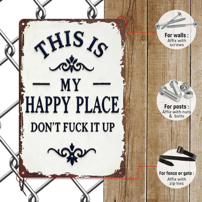 This Is My Happy Place Don’t F*ck It Up Metal Sign – Funny Garden Wall Decor