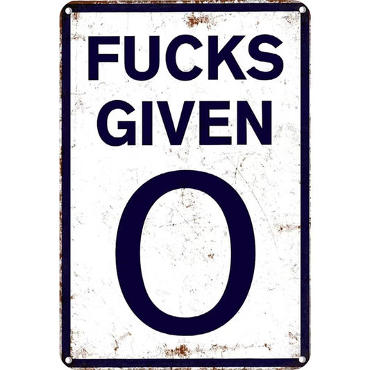 Fucks Given 0 - Metal Tin Signs