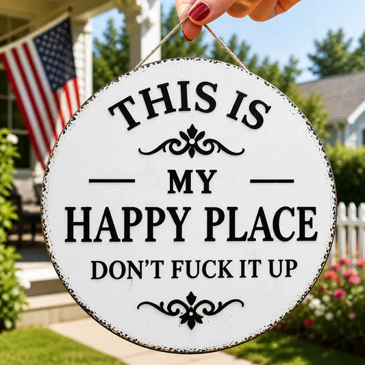 This Is My Happy Place Funny Round Metal Hanging Sign Vintage Farmhouse Decor