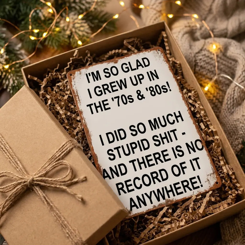I'm So Glad I Grew Up in the '70s & '80s – Funny Vintage Metal Wall Sign