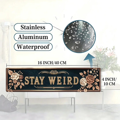 Stay Weird Vintage Rose Metal Sign | Quirky Gothic Wall Decor 🖤