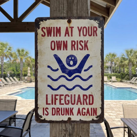 Swimming Pool Poster – Swim At Your Own Risk, Lifeguard Is Drunk Again
