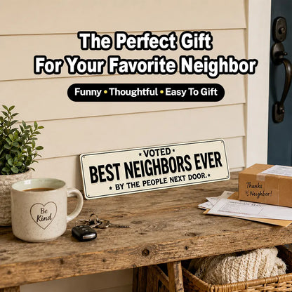 Funny Best Neighbors Ever Aluminium Plaque Sign