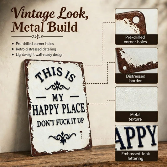 This Is My Happy Place Don’t F*ck It Up Metal Sign – Funny Garden Wall Decor