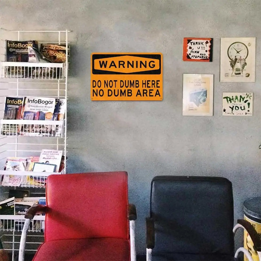 "Do Not Dumb Here" Humorous Aluminum Warning Sign | Wall Decor