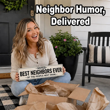 Funny Best Neighbors Ever Aluminium Plaque Sign