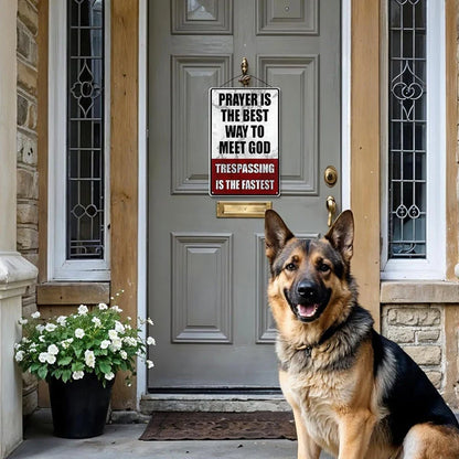 "Prayer is The Best Way to Meet God" No Trespassing Metal Sign
