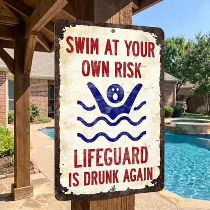 Swimming Pool Poster – Swim At Your Own Risk, Lifeguard Is Drunk Again