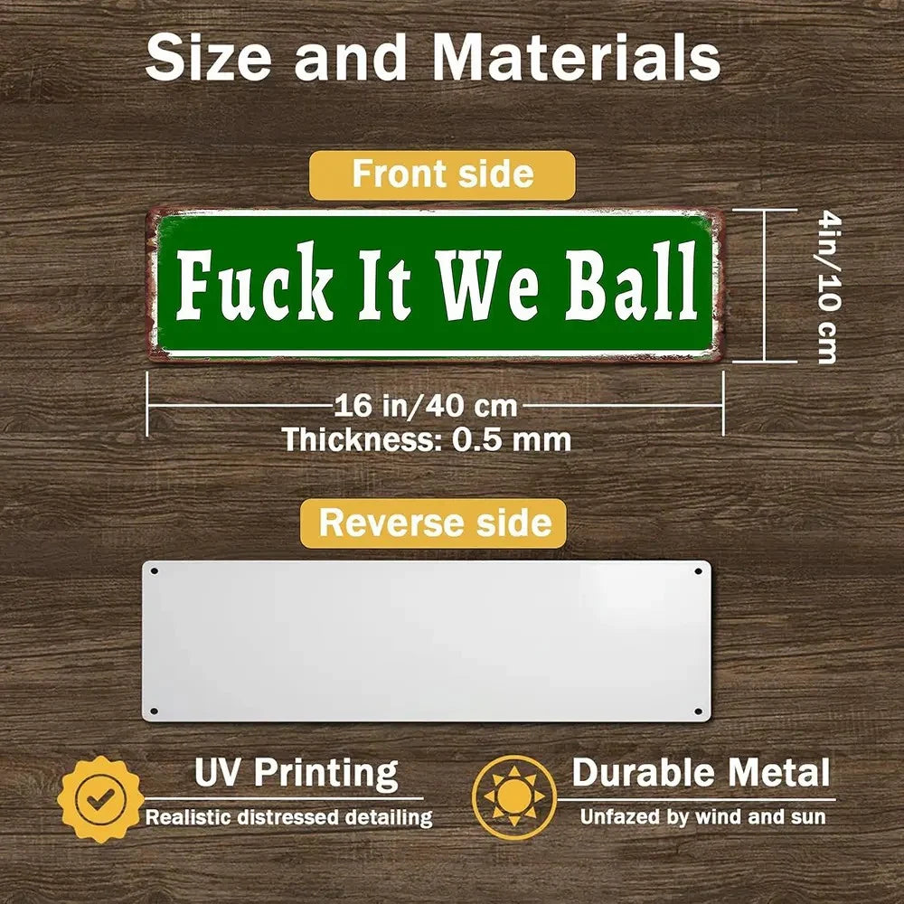 Fuck It We Ball Aluminum Funny Street Sign