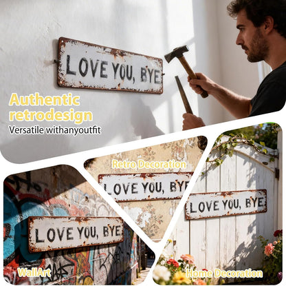 Love You, Bye Vintage Metal Wall Sign