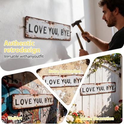 "Love You, Bye" Vintage Metal Wall Sign