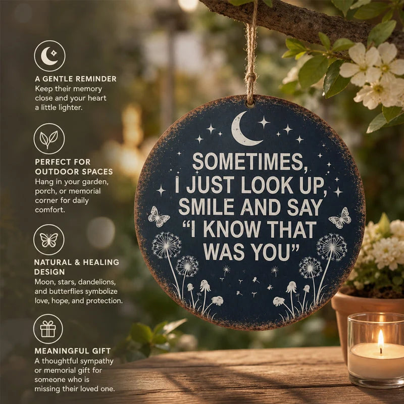 Memorial Garden Hanging Sign – “I Know That Was You” Remembrance Decor